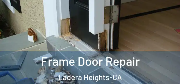  Frame Door Repair Ladera Heights-CA
