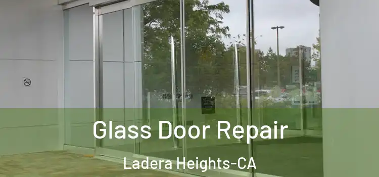  Glass Door Repair Ladera Heights-CA