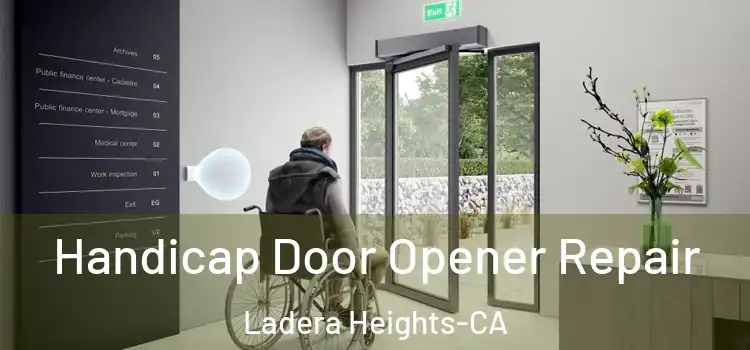  Handicap Door Opener Repair Ladera Heights-CA